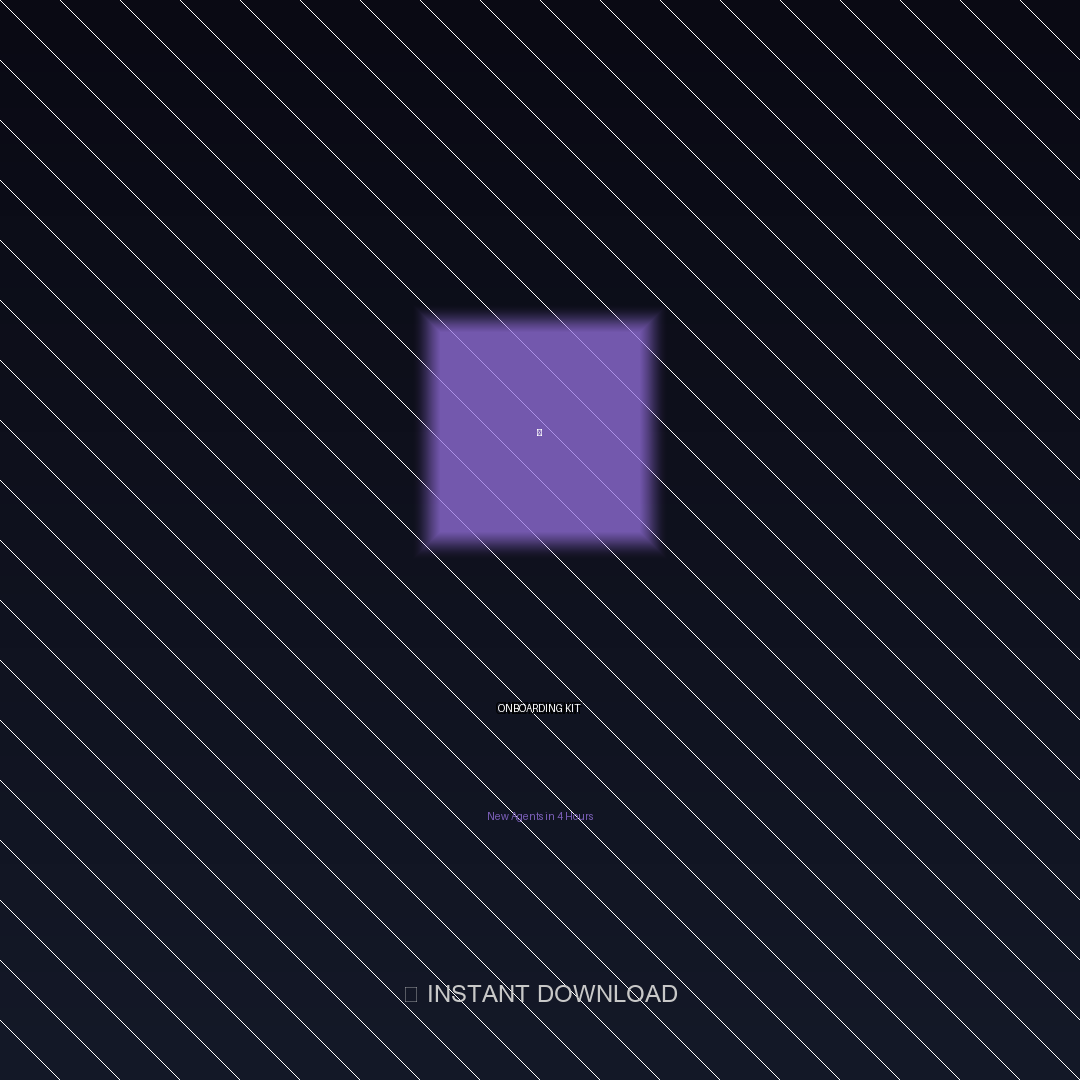 Agent Onboarding Kit — New Agents in 4 Hours